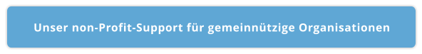 Unser non-Profit-Support für gemeinnützige Organisationen